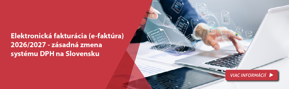 Elektronick� faktur�cia (e-fakt�ra) 2026/2027 - z�sadn� zmena syst�mu DPH na Slovensku 
