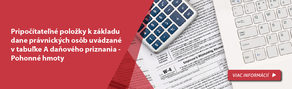 Pripo��tate�n� polo�ky k z�kladu dane pr�vnick�ch os�b uv�dzan� v tabu�ke A da�ov�ho priznania - Pohonn� hmoty 