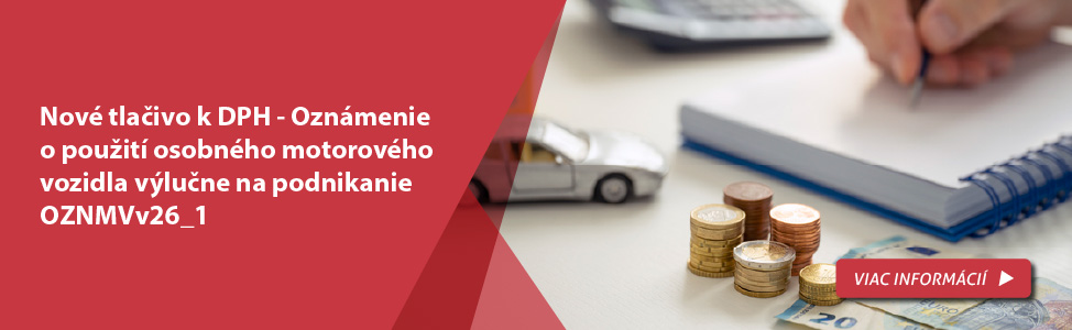 Nov� tla�ivo k DPH - Ozn�menie o pou�it� osobn�ho motorov�ho vozidla v�lu�ne na podnikanie OZNMVv26_1 