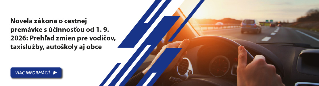Novela z�kona o cestnej prem�vke s ��innos�ou od 1. 9. 2026: Preh�ad zmien pre vodi�ov, taxislu�by, auto�koly aj obce