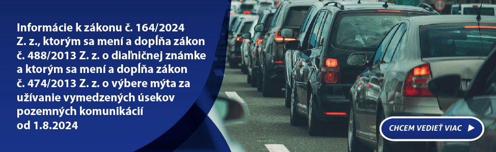 Informcie k zkonu . 164/2024 Z. z., ktorm sa men a dopa zkon . 488/2013 Z. z. o dianinej znmke a ktorm sa men a dopa zkon . 474/2013 Z. z. o vbere mta za uvanie vymedzench sekov pozemnch komunikci od 1.8.2024