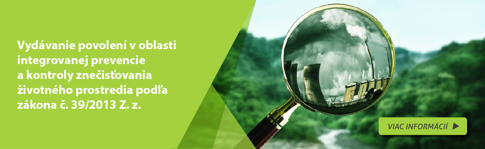 Vydvanie povolen v oblasti integrovanej prevencie a kontroly zneisovania ivotnho prostredia poda zkona . 39/2013 Z. z.