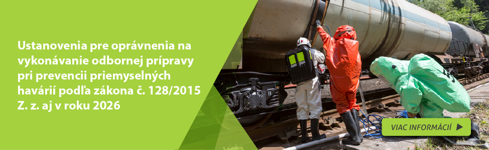 Ustanovenia pre opr�vnenia na vykon�vanie odbornej pr�pravy pri prevencii priemyseln�ch hav�ri� pod�a z�kona �. 128/2015 Z. z. aj v roku 2026
