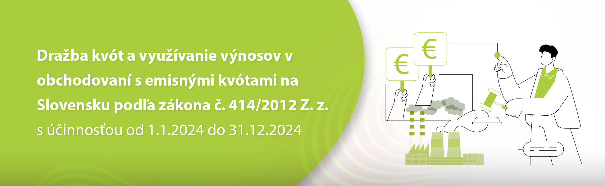 Draba kvt a vyuvanie vnosov v obchodovan s emisnmi kvtami na Slovensku poda zkona . 414/2012 Z. z. s innosou od 1.1.2024 do 31.12.2024