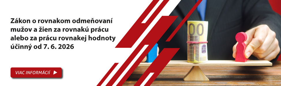 Z�kon o rovnakom odme�ovan� mu�ov a �ien za rovnak� pr�cu alebo za pr�cu rovnakej hodnoty ��inn� od 7.6.2026
