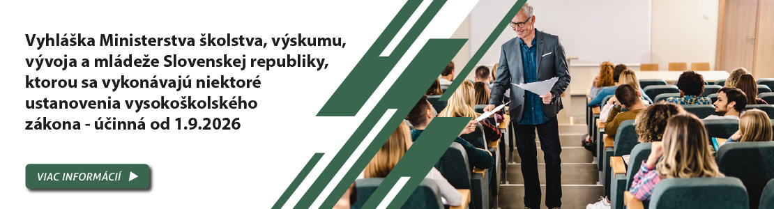 Vyhl�ka Ministerstva �kolstva, v�skumu, v�voja a ml�de�e Slovenskej republiky, ktorou sa vykon�vaj� niektor� ustanovenia vysoko�kolsk�ho z�kona - ��inn� od 1.9.2026