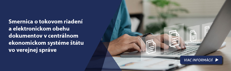 Smernica o tokovom riaden� a elektronickom obehu dokumentov v centr�lnom ekonomickom syst�me �t�tu vo verejnej spr�ve