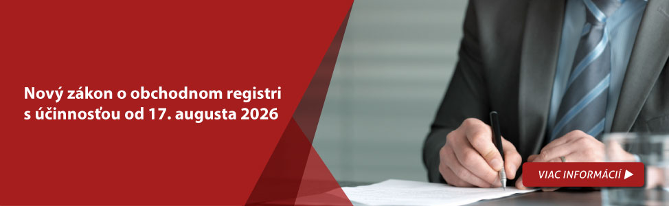 Nov� z�kon o obchodnom registri s ��innos�ou od 17. augusta 2026