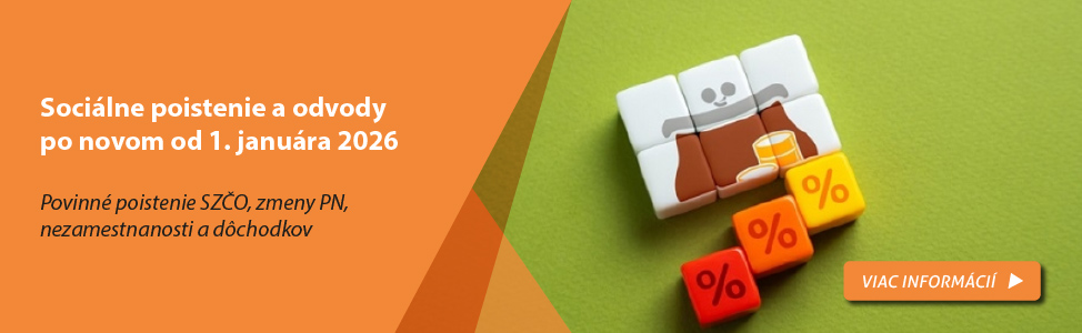 Soci�lne poistenie a odvody po novom od 1. janu�ra 2026 