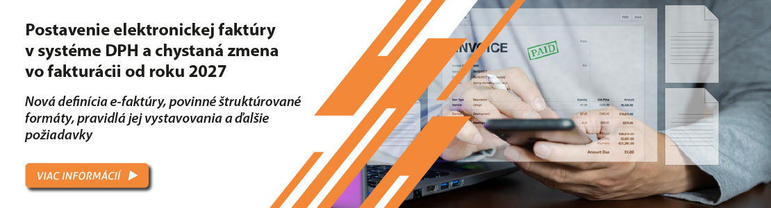 Postavenie elektronickej fakt�ry v syst�me DPH a chystan� zmena vo faktur�cii od roku 2027