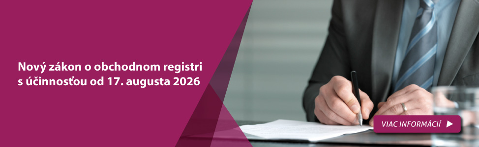Nov� z�kon o obchodnom registri s ��innos�ou od 17. augusta 2026