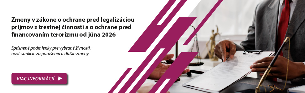 Zmeny v z�kone o ochrane pred legaliz�ciou pr�jmov z trestnej �innosti a o ochrane pred financovan�m terorizmu od j�na 2026