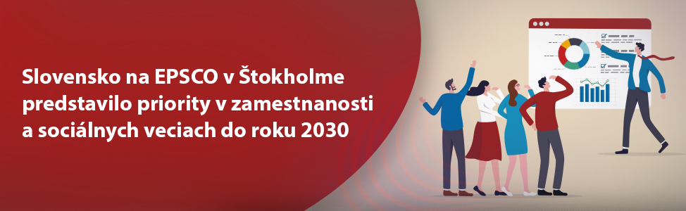 Slovensko na EPSCO v ©tokholme predstavilo priority v zamestnanosti a sociálnych veciach do roku 2030