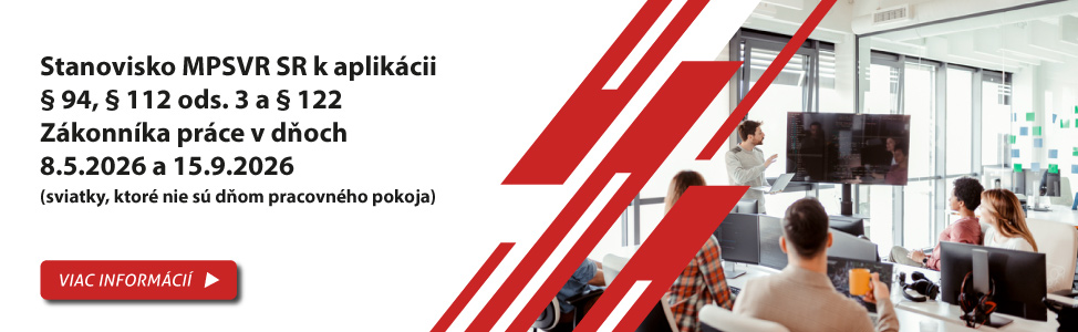 Stanovisko MPSVR SR k aplik�cii � 94, � 112 ods. 3 a � 122 Z�konn�ka pr�ce v d�och 8.5.2026 a 15.9.2026