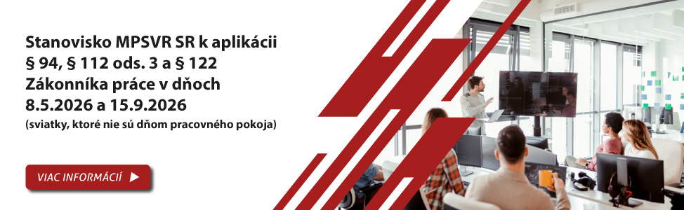 Stanovisko MPSVR SR k aplik�cii � 94, � 112 ods. 3 a � 122 Z�konn�ka pr�ce v d�och 8.5.2026 a 15.9.2026