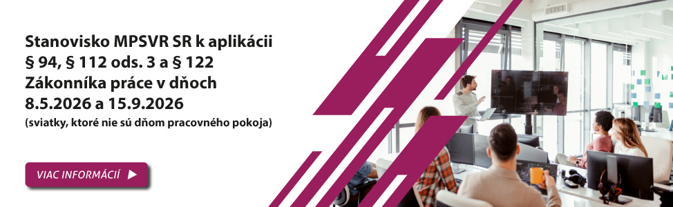 Stanovisko MPSVR SR k aplik�cii � 94, � 112 ods. 3 a � 122 Z�konn�ka pr�ce v d�och 8.5.2026 a 15.9.2026