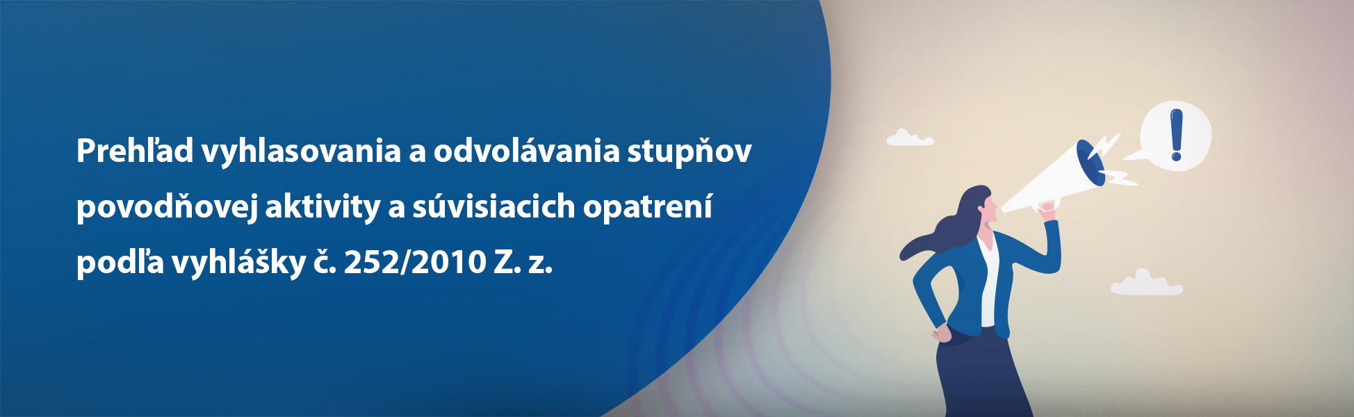 Prehad vyhlasovania a odvolvania stupov povodovej aktivity a svisiacich opatren poda vyhlky . 252/2010 Z. z.