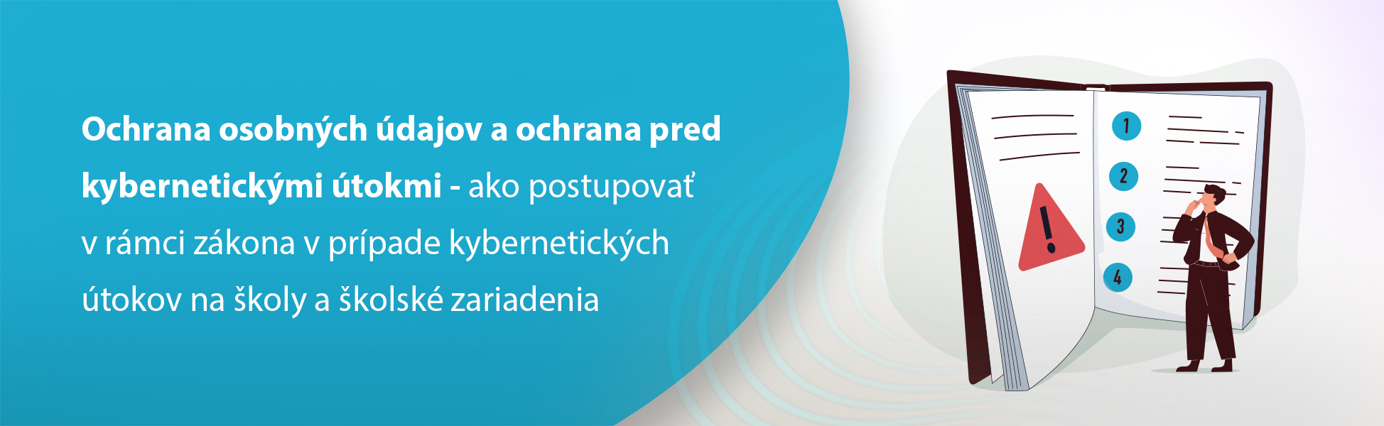 Ochrana osobnch dajov a ochrana pred kybernetickmi tokmi - ako postupova v rmci zkona v prpade kybernetickch tokov na koly a kolsk zariadenia