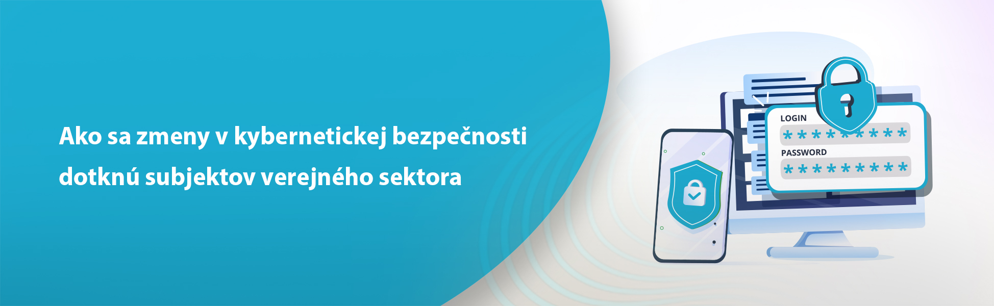 Ako sa zmeny v kybernetickej bezpenosti dotkn subjektov verejnho sektora