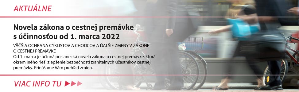 Novela zákona o cestnej premávke s úèinnos»ou od 1. marca 2022