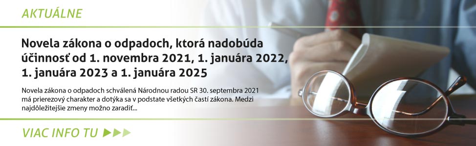 Novela zákona o odpadoch, ktorá nadobúda úèinnos» od 1. novembra 2021, 1. januára 2022, 1. januára 2023 a 1. januára 2025