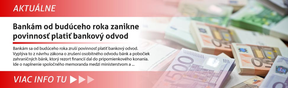 Bankám od budúceho roka zanikne povinnos» plati» bankový odvod