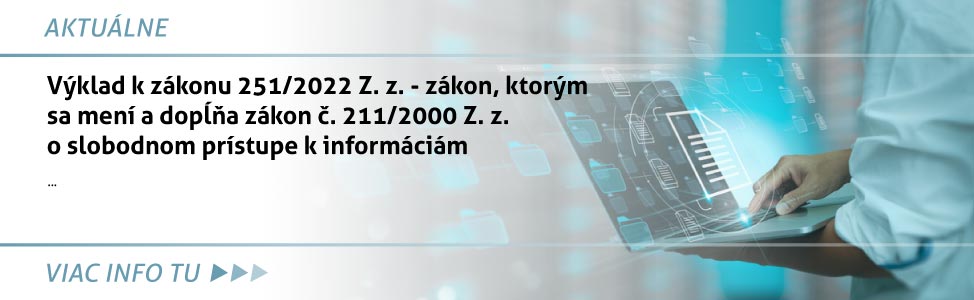 Výklad k zákonu 251/2022 Z. z. - zákon, ktorým sa mení a dopåòa zákon è. 211/2000 Z. z. o slobodnom prístupe k informáciám
