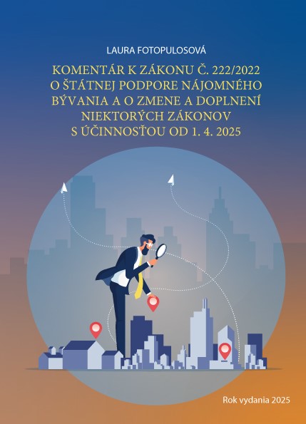 (obrzok produktu) Komentr k zkonu . 222/2022 o ttnej podpore njomnho bvania a o zmene a doplnen niektorch zkonov s innosou od 1.4.2025