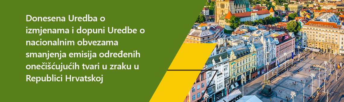 Donesena Uredba o izmjenama i dopuni Uredbe o nacionalnim obvezama smanjenja emisija odreenih oneiujuih tvari u zraku u Republici Hrvatskoj